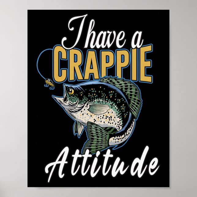 Affiche J'Ai Une Attitude De Crappie Pêche (Devant)