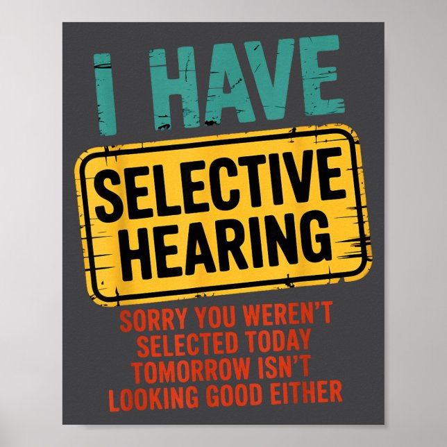 Affiche J'ai une Ouïe Sélective Vous n'avez pas été Sélect (Devant)