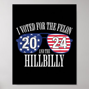 Affiche J'Ai Voté Pour Le Felon Et Le Hillbilly 2024