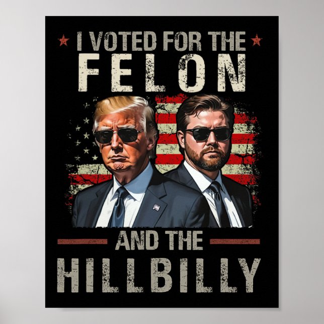 Affiche J'Ai Voté Pour Le Felon Et Le Hillbilly Trump 2024 (Devant)