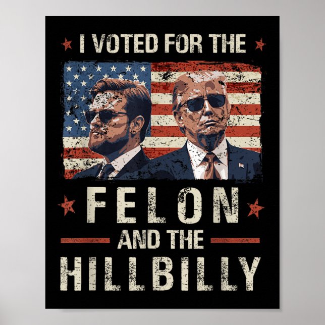 Affiche J'Ai Voté Pour Le Felon Et Le Trump Hillbilly 2024 (Devant)