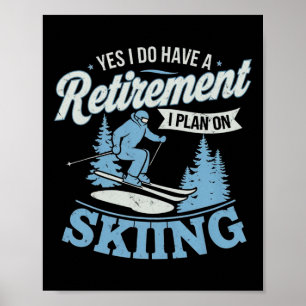 Affiche J'ai vraiment un plan de retraite Amateur de ski S