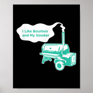 Affiche J'Aime Bourbon Et Mon Fumeur Funny Bbq Whiskey Gif