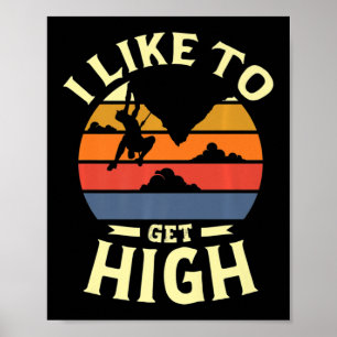 Affiche J'aime devenir haut pour un Rock Climber Fun Rock
