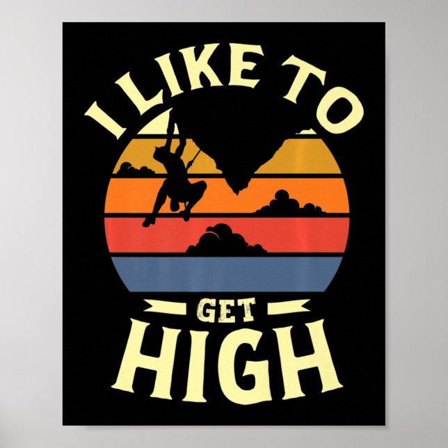 Affiche J'aime devenir haut pour un Rock Climber Fun Rock  (Devant)