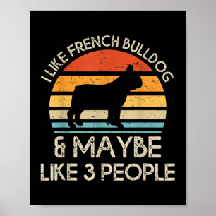 Affiche J'Aime French Bulldog Et Peut-Être 3 Personnes Chi