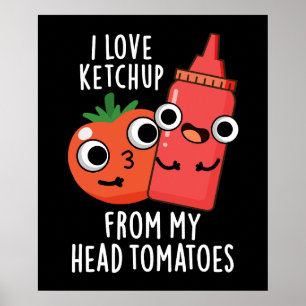 Affiche J'Aime Ketchup De Ma Tête Tomates Dark BG