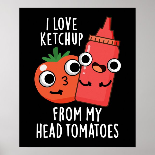 Affiche J'Aime Ketchup De Ma Tête Tomates Dark BG (Devant)
