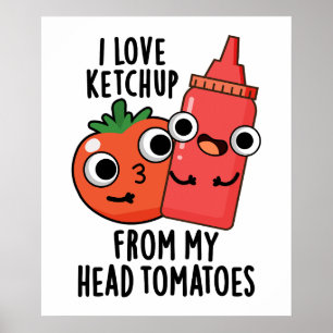 Affiche J'Aime Ketchup De Ma Tête Tomates Pun Alimentaire