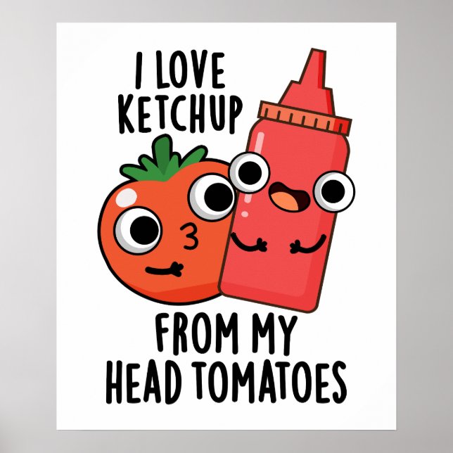 Affiche J'Aime Ketchup De Ma Tête Tomates Pun Alimentaire (Devant)