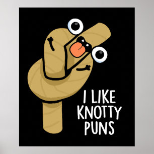 Affiche J'Aime Knotty Puns Funny Rope Pun Dark BG