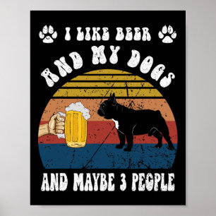 Affiche J'Aime La Bière Et Mon Chien Français Et Peut-Être