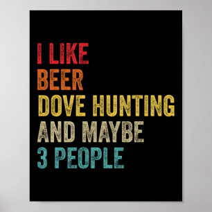 Affiche J'Aime La Chasse De La Porte De Bière Et Peut-Être