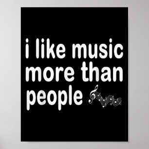 Affiche J'Aime La Musique Plus Que Les Gens Ne Sont Que De