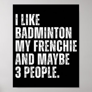 Affiche J'aime le badminton Mon Frenchie Drôle de bouledog
