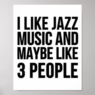 Affiche J'Aime Le Jazz Et Peut-Être 3 Personnes - Drôle