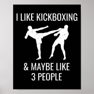 Affiche J'aime le kickboxing et peut-être 3 personnes cool