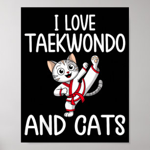 Affiche J'aime le Taekwondo et les Chats - Karaté Arts Mar