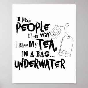 Affiche J'aime les gens comme j'aime mon thé dans un sache