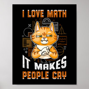Affiche J'Aime Les Maths Ça Fait Les Gens Pleurer Chat, En