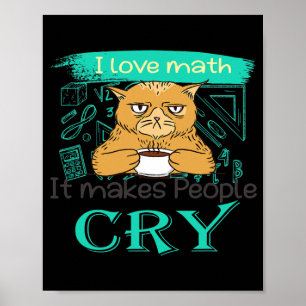 Affiche J'Aime Les Maths Ça Fait Pleurer Les Gens Grumpy D