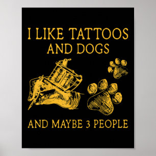 Affiche J'Aime Les Tatouages Et Chiens Et Peut-Être 3 Gens