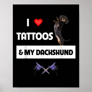 Affiche J'Aime Les Tatouages Et Mon Chien Dachshund Tattoo