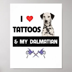 Affiche J'Aime Les Tatouages Et Mon Chien Dalmatien Tatoué