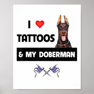 Affiche J'Aime Les Tatouages Et Mon Doberman Pinscher Dog 
