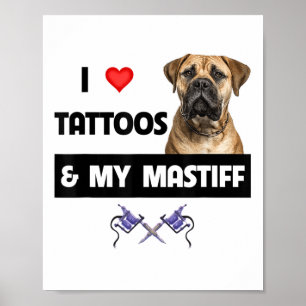 Affiche J'Aime Les Tatouages Et Mon Mastiff Tattooé Chien