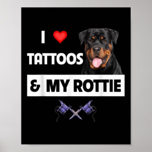 Affiche J'Aime Les Tatouages Et Mon Rottie Rottweiler Chie