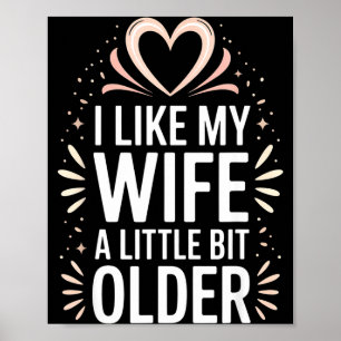 Affiche J'aime ma femme un peu plus âgée Citation drôle Fe