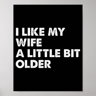 Affiche J'aime ma femme un peu plus âgée Citation drôle Ho