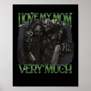 Affiche J'Aime Ma Mère Beaucoup Drôle Dur Skeleton Mème B