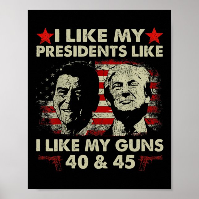 Affiche J'Aime Mes Présidents Comme Mes Armes À Feu 40 Et  (Devant)