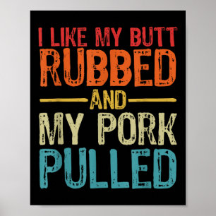 Affiche J'Aime Mon Beurre Rubbed Et Mon Porc Pulvérisé _ D