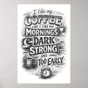 Affiche J'aime mon café comme j'aime mes matins Typographi