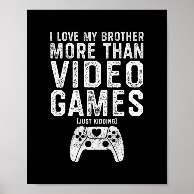 Affiche J'aime mon frère Funny Video Gamer Cadeaux Garçons (Devant)