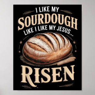 Affiche J'aime mon pain au levain comme j'aime mon Jésus r
