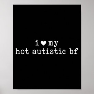 Affiche J'aime mon petit ami autiste sexy drôle petite ami