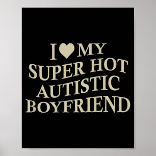 Affiche J'aime mon petit ami autiste super chaud T-shirt d
