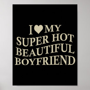 Affiche J'aime mon petit ami chaud et beau, petite amie dr