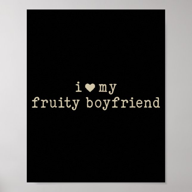 Affiche J'aime mon petit ami fruité Humour de drôle de pet (Devant)