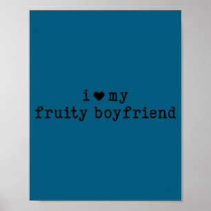 Affiche J'aime mon petit ami fruité Humour de petite amie