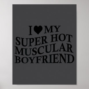 Affiche J'aime mon petit ami super chaud et musclé, drôle