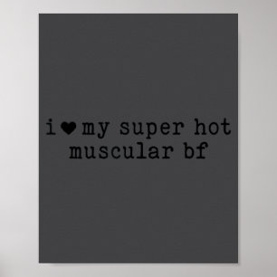 Affiche J'aime mon petit ami super chaud et musclé drôle f