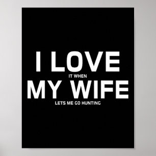 Affiche J'Aime Quand Ma Femme Me Laisse Chasser Un Cadeau