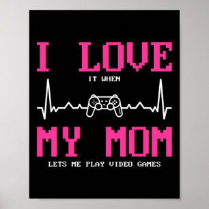 Affiche J'aime quand ma mère me laisse jouer aux jeux vidé