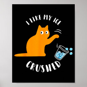 Affiche J'aime que ma glace soit écrasée drôle chat renver