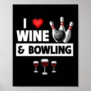 Affiche J'Aime Vin Et Bowling Byll Pins Bowler Grève Dr.